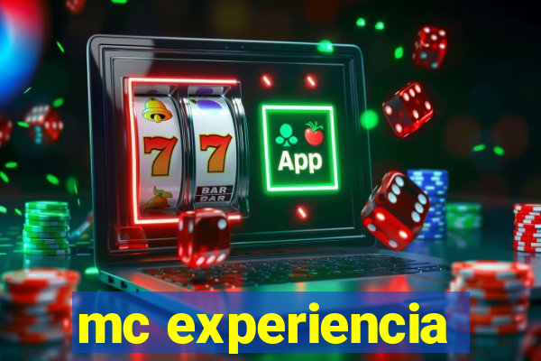 mc experiencia